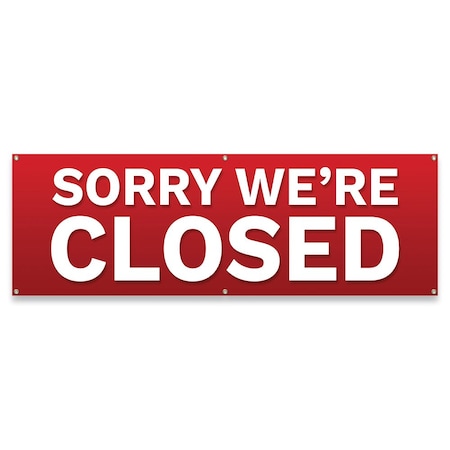 Signmission Sorry Were Closed Banner Concession Stand Food Truck Single Sided B-72-30157
